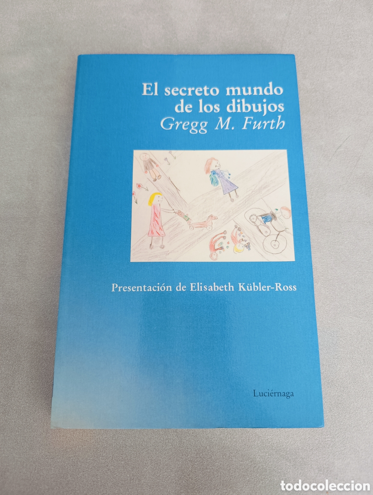 Libros de segunda mano: EL SECRETO MUNDO DE LOS DIBUJOS. SANAR A TRAVES DEL ARTE (GREGG M. FURTH) EDICIONES LUCIERNAGA