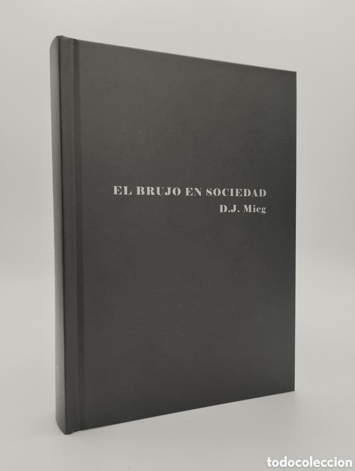 Libros de segunda mano: MIEG, D. Juan &rdquo;T&iacute;o Cig&uuml;e&ntilde;o&rdquo; - El Brujo en Sociedad - Pr&oacute;logo Juan Tamariz - Facs&iacute;mil edici&oacute;n 1839