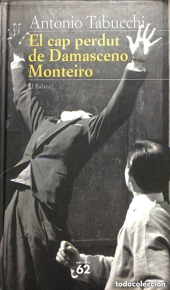 Libros de segunda mano: EL CAP PERDUT DE DAMASCENO MONTEIRO -- ANTONIO TABUCCHI - Foto 1