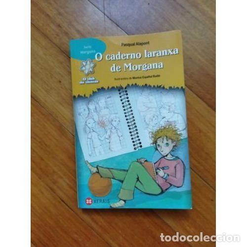 Gebrauchte B&uuml;cher: O Caderno Laranxa de Morgana - Alapont, Pasqual - Editorial Xerais - Sopa de Libros, Club Da Ciencia