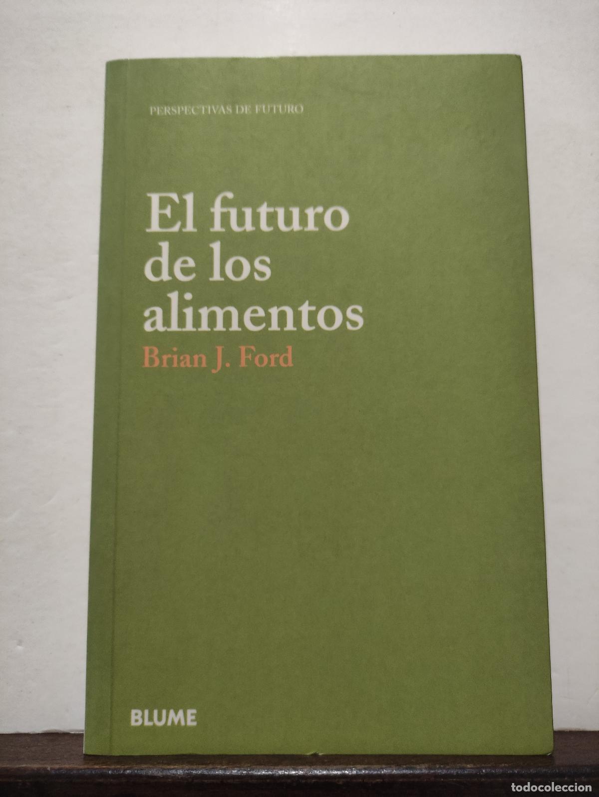 Libros de segunda mano: EL FUTURO DE LOS ALIMENTOS - BRIAN J. FORD - Foto 1