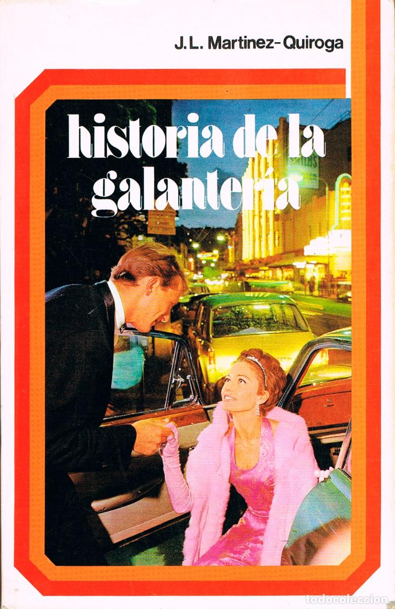 Libros de segunda mano: Historia de la galanter&iacute;a (J.L. Mart&iacute;nez-Quiroga) - Foto 1