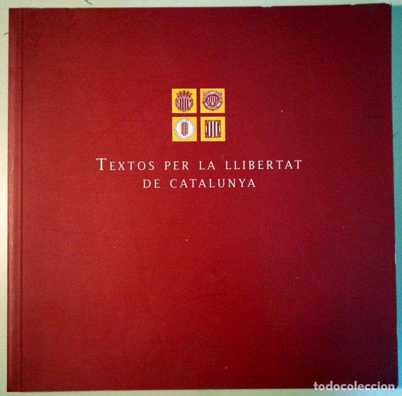 Libros de segunda mano: TEXTOS PER LA LLIBERTAT DE CATALUNYA - Barcelona 2004 - Foto 1