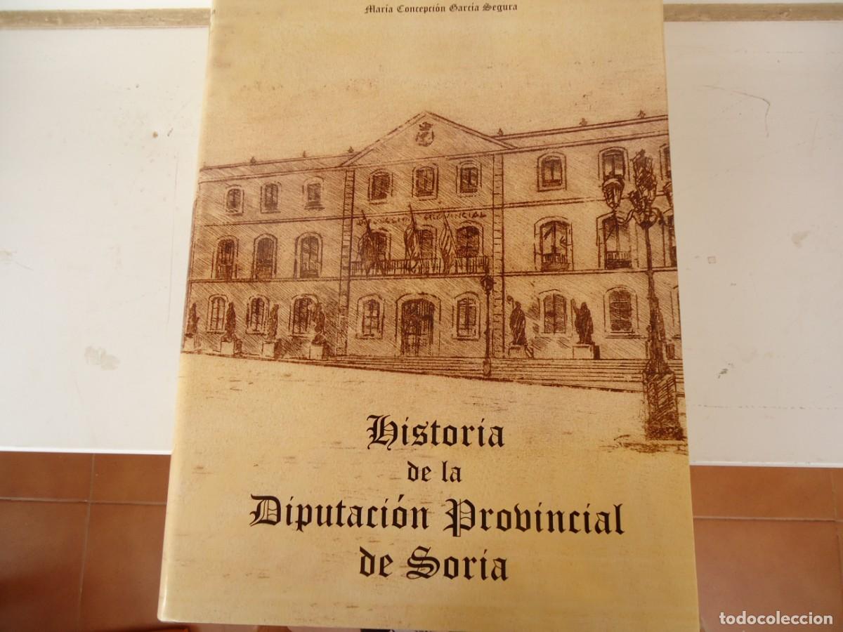 Libros de segunda mano: HISTORIA DE LA DIPUTACION PROVINCIAL DE SORIA - Foto 1