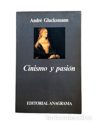 Libros de segunda mano: CINISMO Y PASI&Oacute;N (1982).- Glucksmann, Andr&eacute; - Foto 1