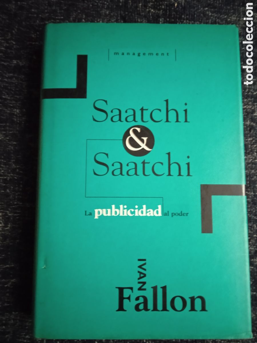 Libros de segunda mano: Saatchi & Saatchi la publicidad al poder. / Ivan Fallon. -ED. Ediciones B - Foto 1