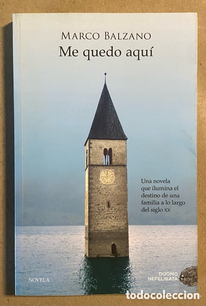 Libros de segunda mano: ME QUEDO AQU&Iacute;. MARCO BALZANO. DUOMO EDICIONES 2019. - Foto 1