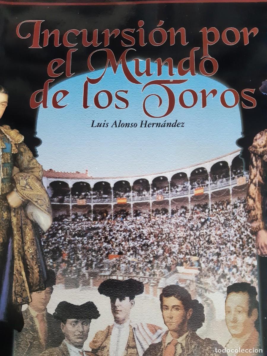 Libri di seconda mano: Incursi&oacute;n por el mundo de los toros Luis Alonso Hern&aacute;ndez