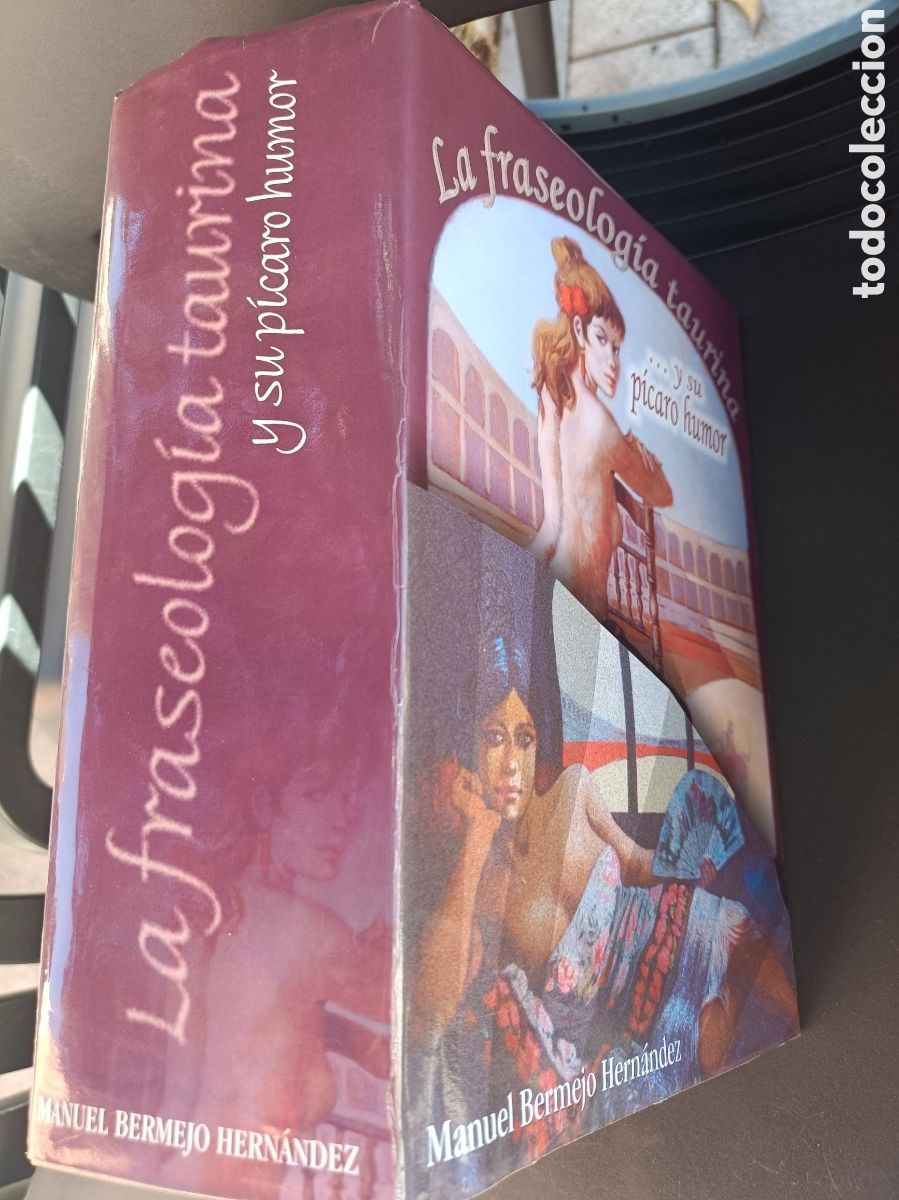 Libros de segunda mano: La fraseologia taurina y su p&iacute;caro humor Tauromaquia Manuel Bermejo Hern&aacute;ndez firma aut&oacute;grafa,toros