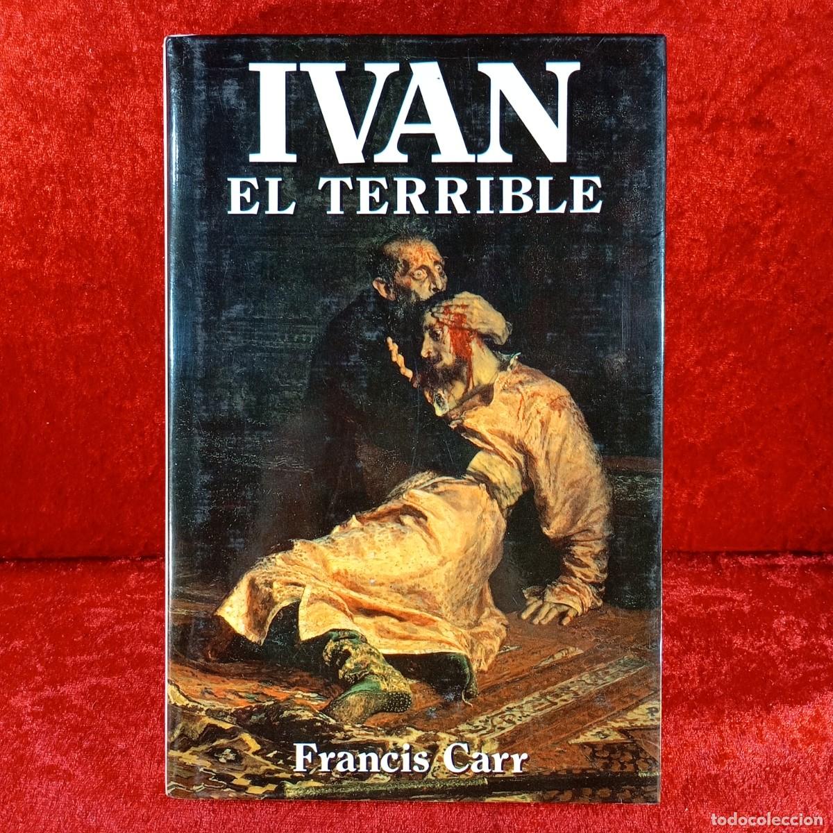 Libros de segunda mano: IVAN EL TERRIBLE - FRANCIS CARR - COLECCI&Oacute;N CL&Iacute;O - EDAF - MADRID / 487 - Foto 1