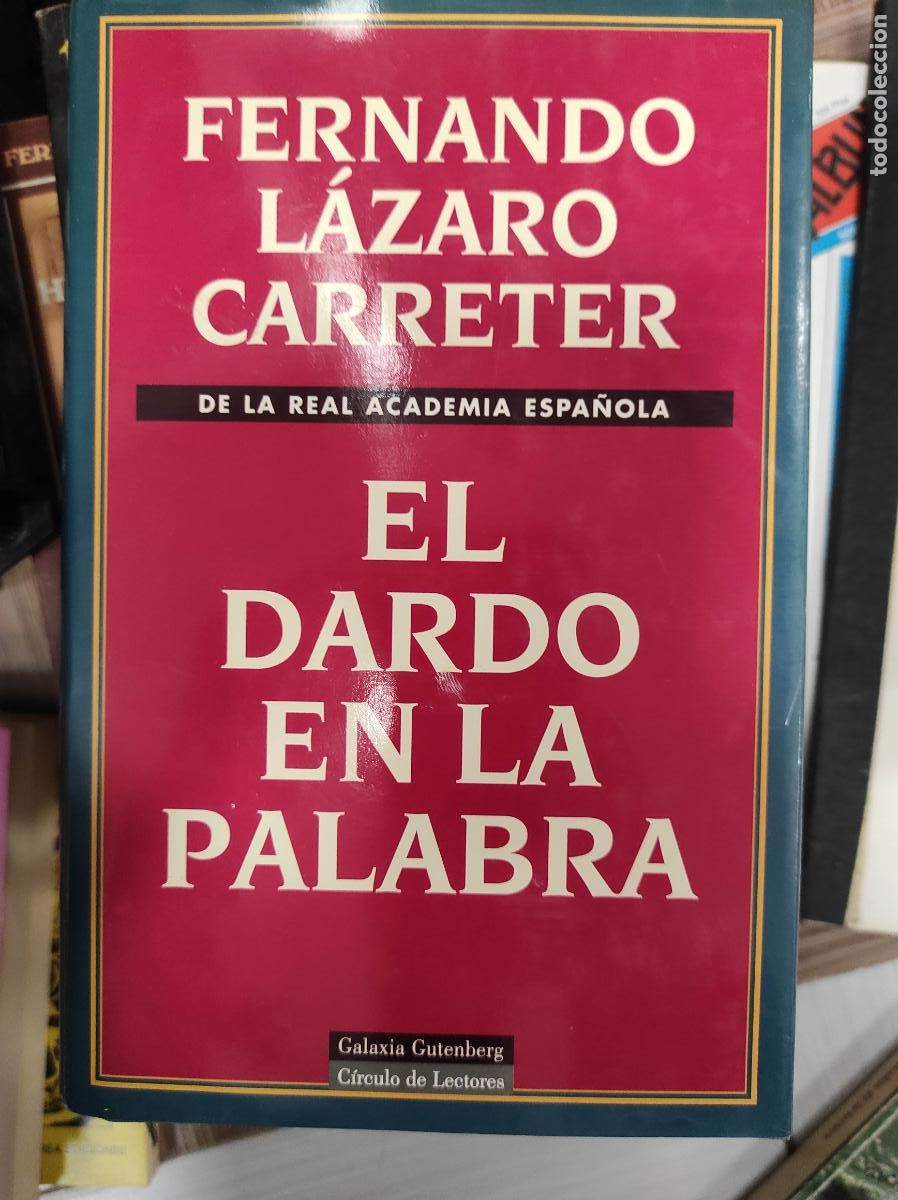 Libros de segunda mano: FERNANDO L&Aacute;ZARO CARRETER : EL DARDO EN LA PALABRA (C&Iacute;RCULO - Foto 1
