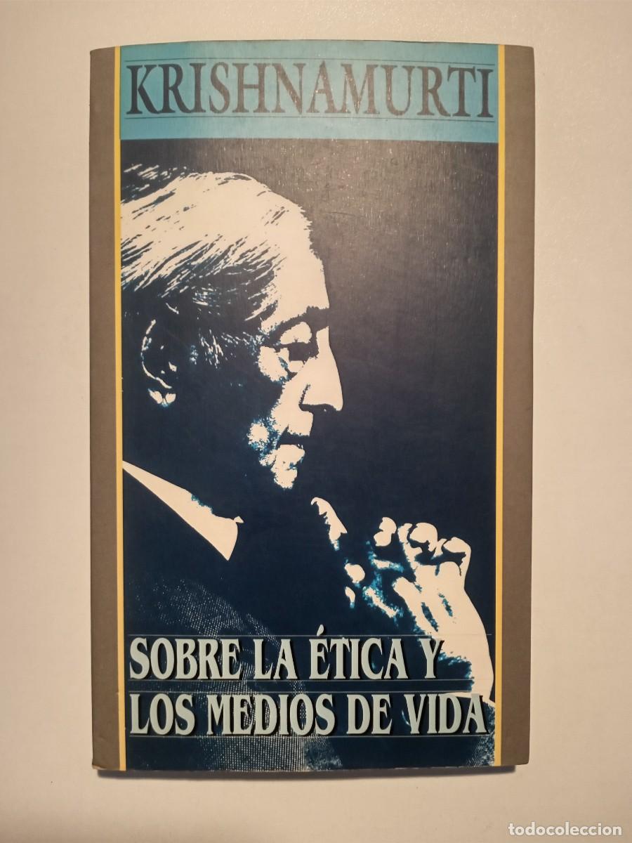 Libros de segunda mano: SOBRE LA &Eacute;TICA Y LOS MEDIOS DE VIDA - KRISHNAMURTI - EDAF 1995 - Foto 1