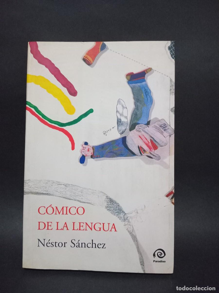 Libros de segunda mano: N&Eacute;STOR S&Aacute;NCHEZ - C&Oacute;MICO DE LA LENGUA - PRIMERA EDICI&Oacute;N - 2007 - Foto 1