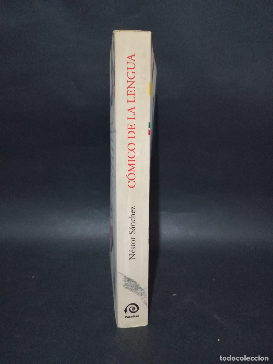 Libros de segunda mano: N&Eacute;STOR S&Aacute;NCHEZ - C&Oacute;MICO DE LA LENGUA - PRIMERA EDICI&Oacute;N - 2007 - Foto 2