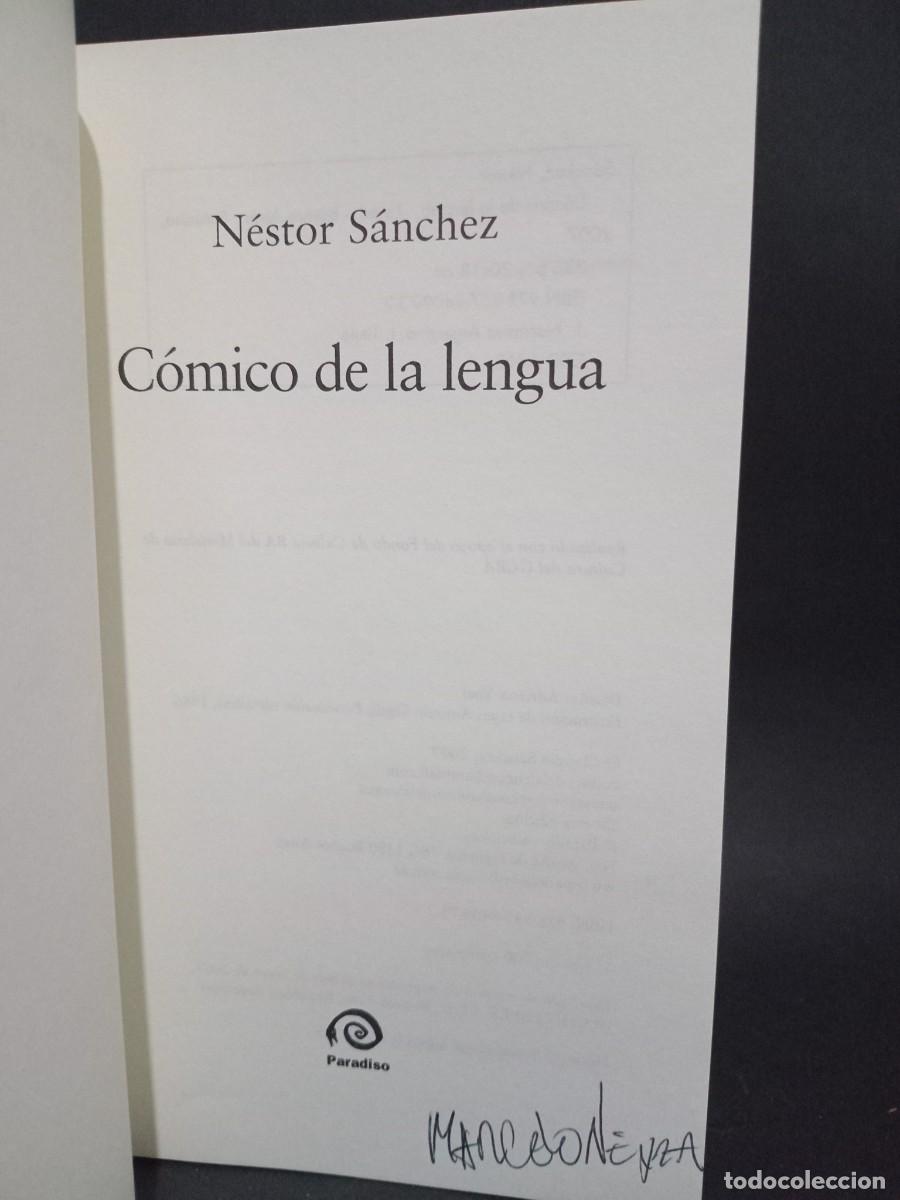 Libros de segunda mano: N&Eacute;STOR S&Aacute;NCHEZ - C&Oacute;MICO DE LA LENGUA - PRIMERA EDICI&Oacute;N - 2007 - Foto 3