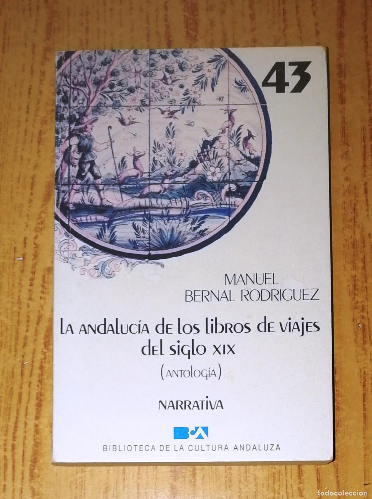 Livres d'occasion: LA ANDALUC&Iacute;A DE LOS LIBROS DE VIAJES DEL SIGLO XIX : (Antolog&iacute;a) (Biblioteca Cultura Andaluza ; 43)