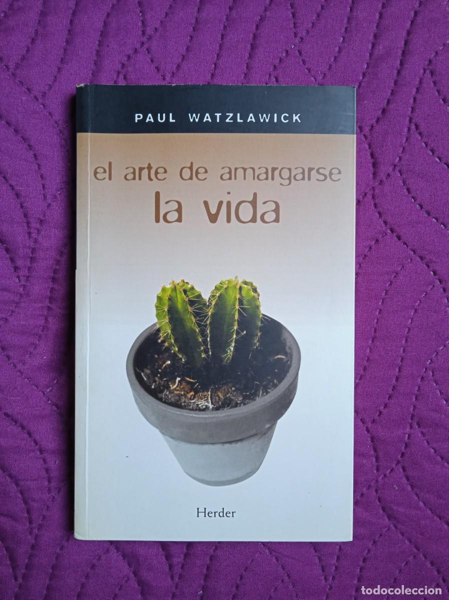 Libros de segunda mano: PAUL WATZLAWICK - EL ARTE DE AMARGARSE LA VIDA - Foto 1