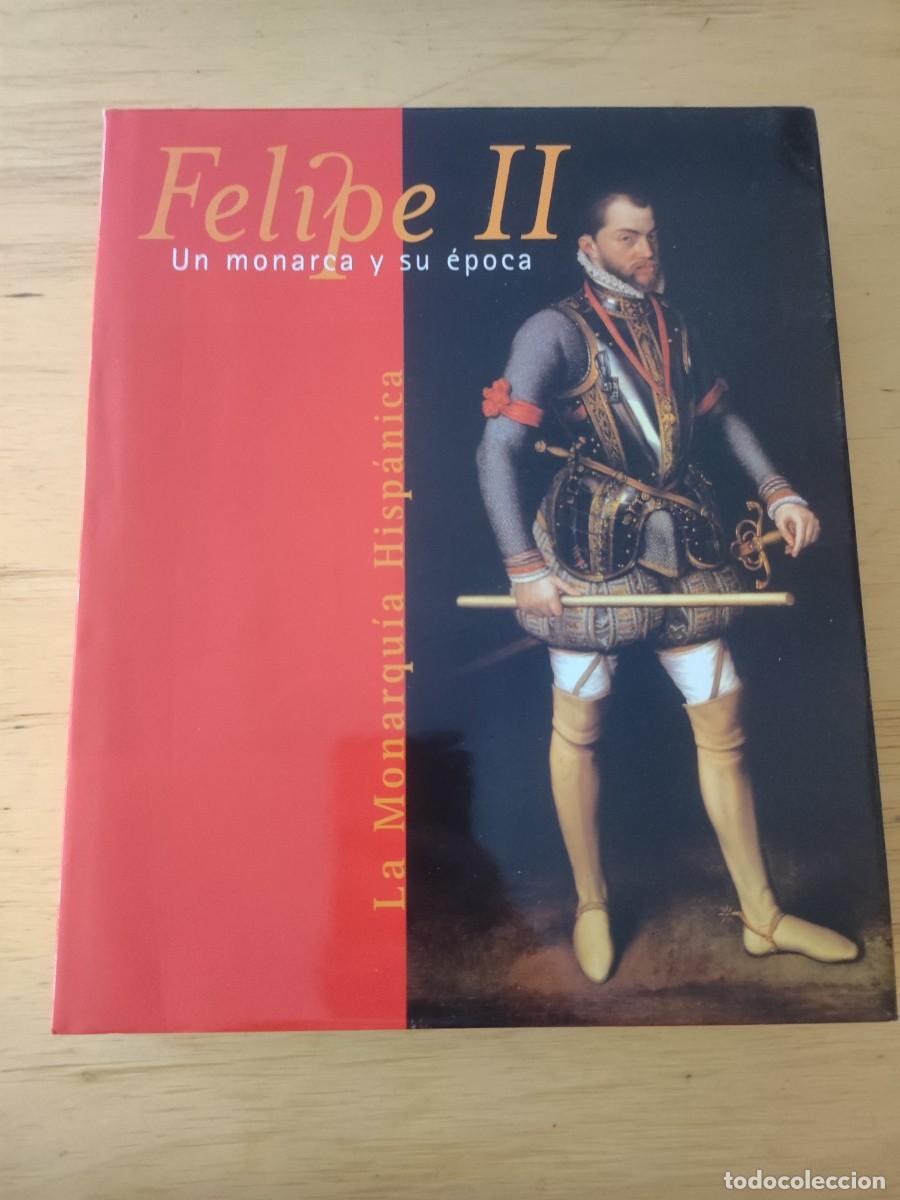Libros de segunda mano: Felipe II. Un monarca y su &eacute;poca. La Monarqu&iacute;a Hisp&aacute;nica - Foto 1