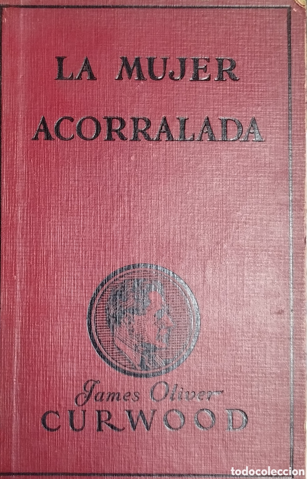 Libros de segunda mano: La mujer acorralada.james Oliver curwood - Foto 1