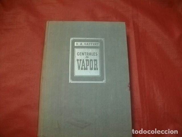 Libros de segunda mano: CENTRALES DE VAPOR - G.A. GAFFERT - Foto 1