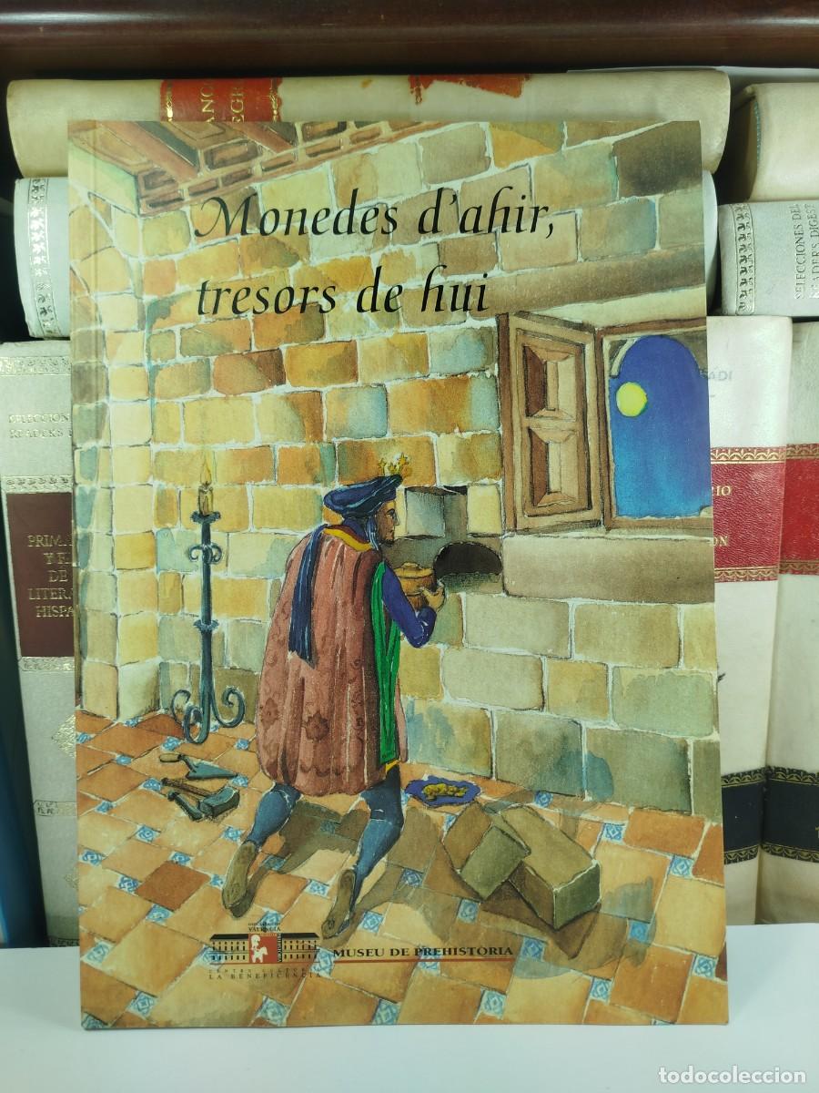 Gebrauchte B&uuml;cher: MONEDES D'AHIR, TRESORS DE HUI. MONEDAS DE AYER, TESOROS DE HOY. VV.AA. Edita Diputaci&oacute; de Val&egrave;ncia,