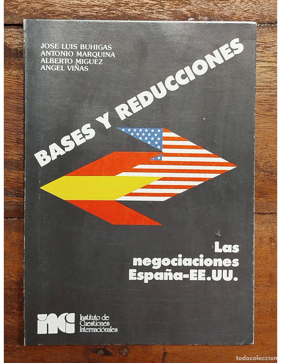 Libros de segunda mano: BASES Y REDUCCIONES: LAS NEGOCIACIONES ESPA&Ntilde;A-EE.UU. BUHIGAS, Jos&eacute; Luis et al. Instituto de Cuestion