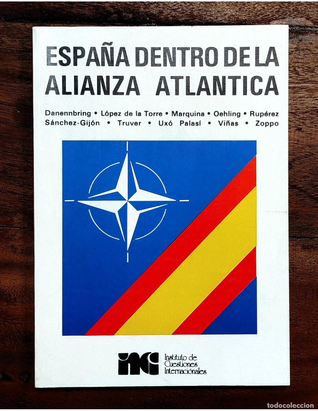 Libros de segunda mano: ESPA&Ntilde;A DENTRO DE LA ALIANZA ATL&Aacute;NTICA. DANENNBRING et al. Instituto de Cuestiones Internacionales. 1