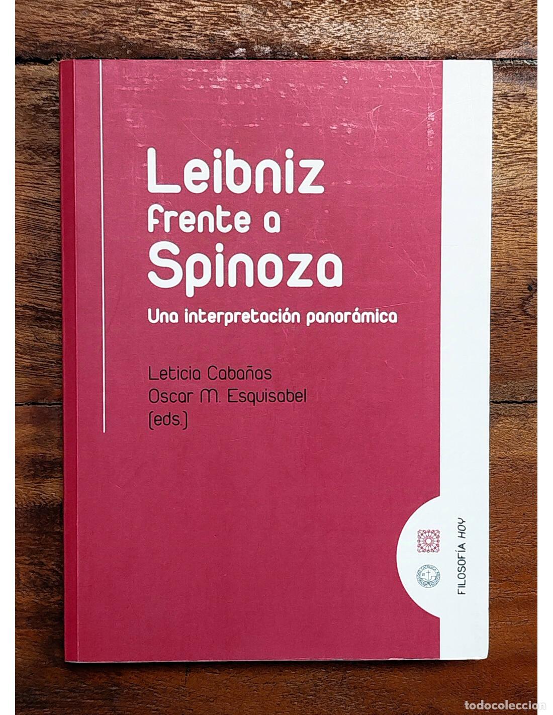 Libros de segunda mano: LEIBNIZ FRENTE A SPINOZA: UNA INTERPRETACI&Oacute;N PANOR&Aacute;MICA. CABA&Ntilde;AS, Leticia y ESQUISABEL, Oscar M. (ed