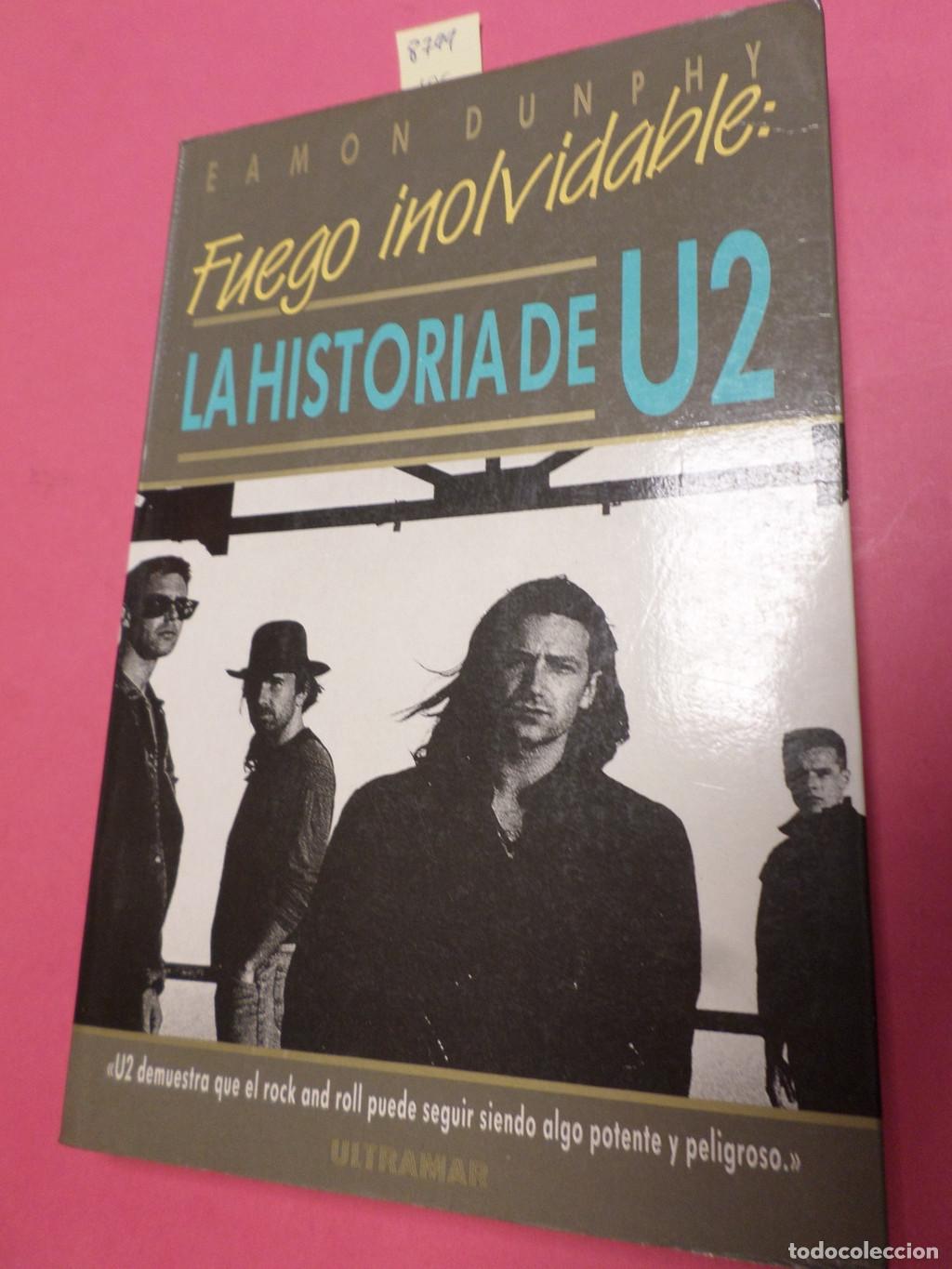 Libros de segunda mano: FUEGO INOLVIDABLE: LA HISTORIA DE U2 - 1&ordf; EDICION - Eamon Dunphy - Foto 1