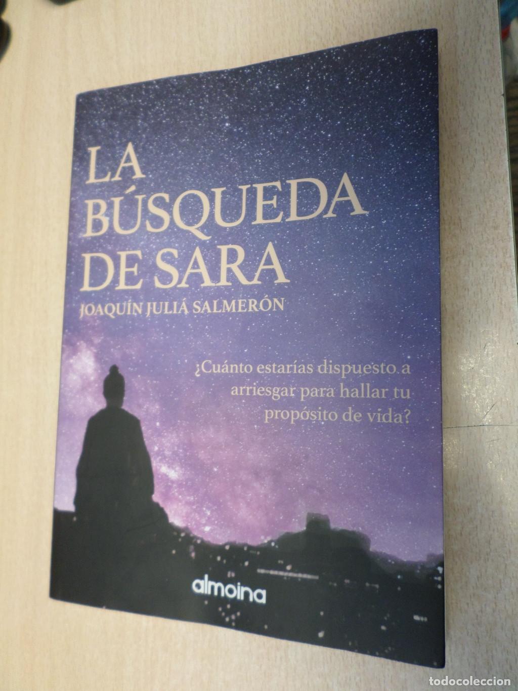 Second hand books: LA B&Uacute;SQUEDA DE SARA - Joaqu&iacute;n Juli&aacute; Salmer&oacute;n- DEDICATORIA AUTOR - Joaqu&iacute;n Juli&aacute; Salmer&oacute;n