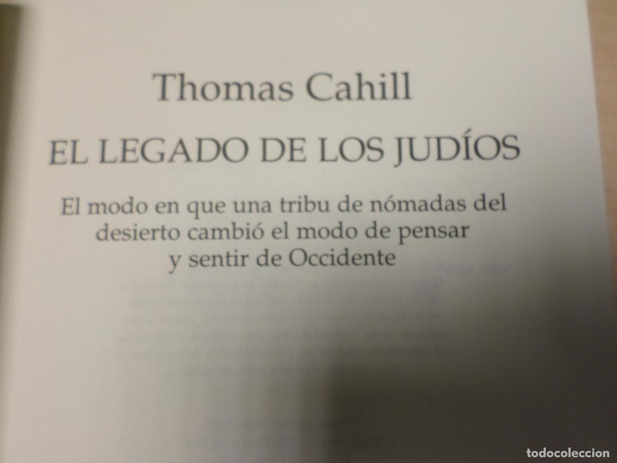 Libros de segunda mano: EL LEGADO DE LOS JUDIOS - THOMAS CAHILL - DEBATE 2000 PRIMERA EDICION - Thomas Cahill - Foto 3