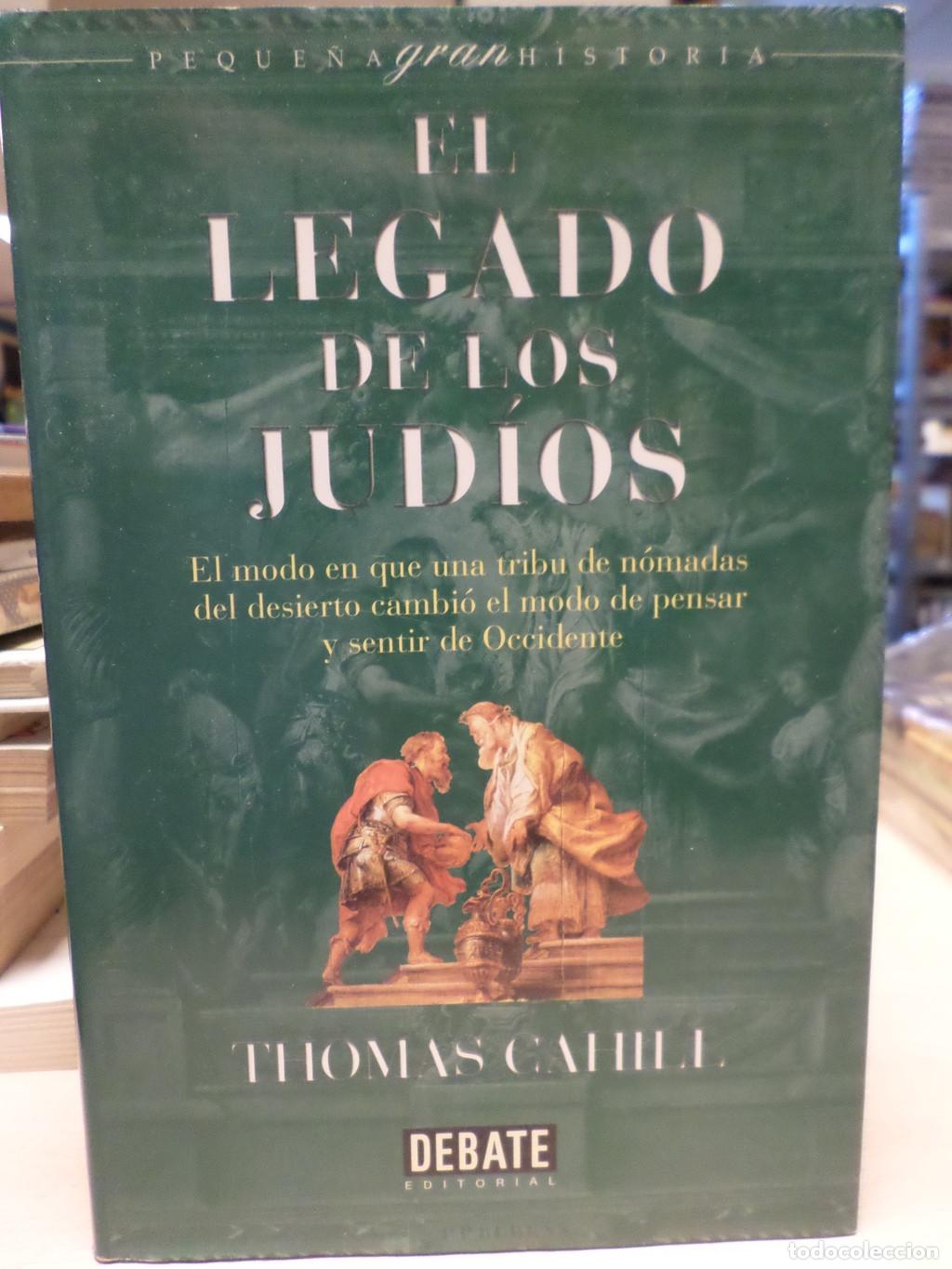 Libros de segunda mano: EL LEGADO DE LOS JUDIOS - THOMAS CAHILL - DEBATE 2000 PRIMERA EDICION - Thomas Cahill - Foto 1