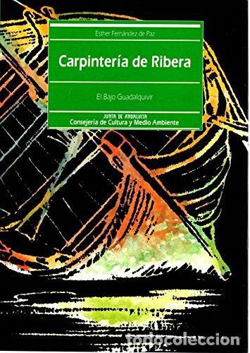 Libros de segunda mano: Carpinteria de ribera: el bajo guadalquivir - ESTHER FERNANDEZ DE PAZ