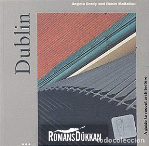 Libros de segunda mano: DUBLIN - A GUIDE TO RECENT ARCHITECTURE - ANGELA BRADY / ROBIN MALLALIEU - Foto 1