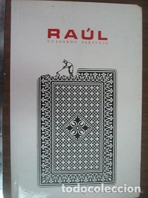 Libros de segunda mano: RA&Uacute;L . CUADERNO PERPLEJO - RA&Uacute;L - Foto 1