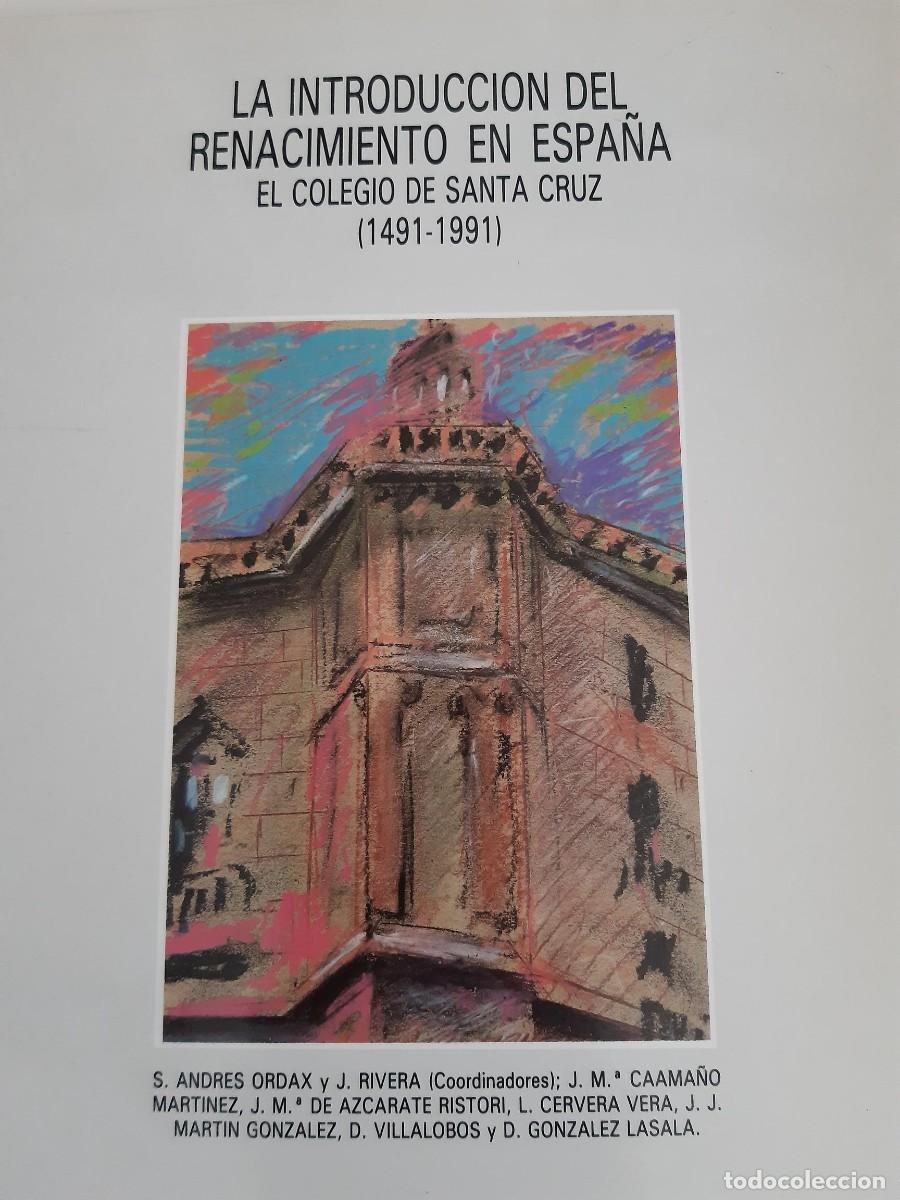 Libros de segunda mano: La introducci&oacute;n del renacimiento en Espa&ntilde;a El Colegio de Santa Cruz Andr&eacute;s Ordax arquitectura Vallad
