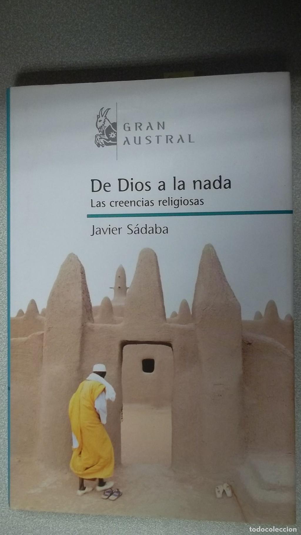 Libros de segunda mano: DE DIOS A LA NADA: LAS CREENCIAS RELIGIOSAS - Javier Sadaba - Foto 1