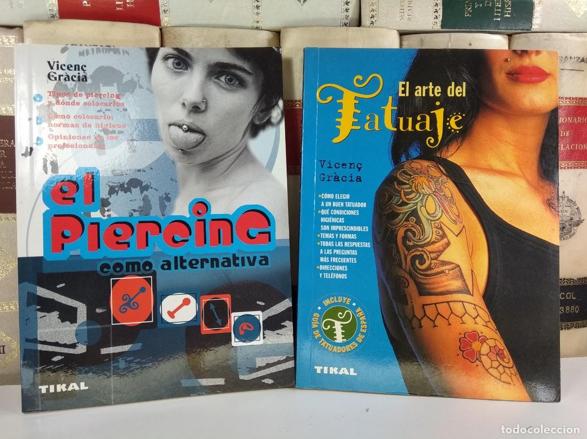 Gebrauchte B&uuml;cher: Lote 2 obras: EL PIERCING COMO ALTERNATIVA / EL ARTE DEL TATUAJE. Autor Vicen&ccedil; Gr&agrave;cia