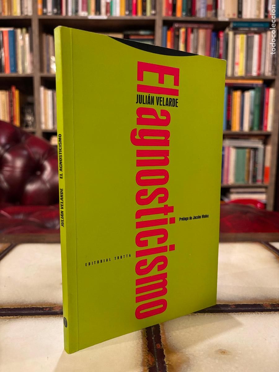 Libros de segunda mano: El agnosticismo. Juli&aacute;n Velarde. Trotta - Foto 1