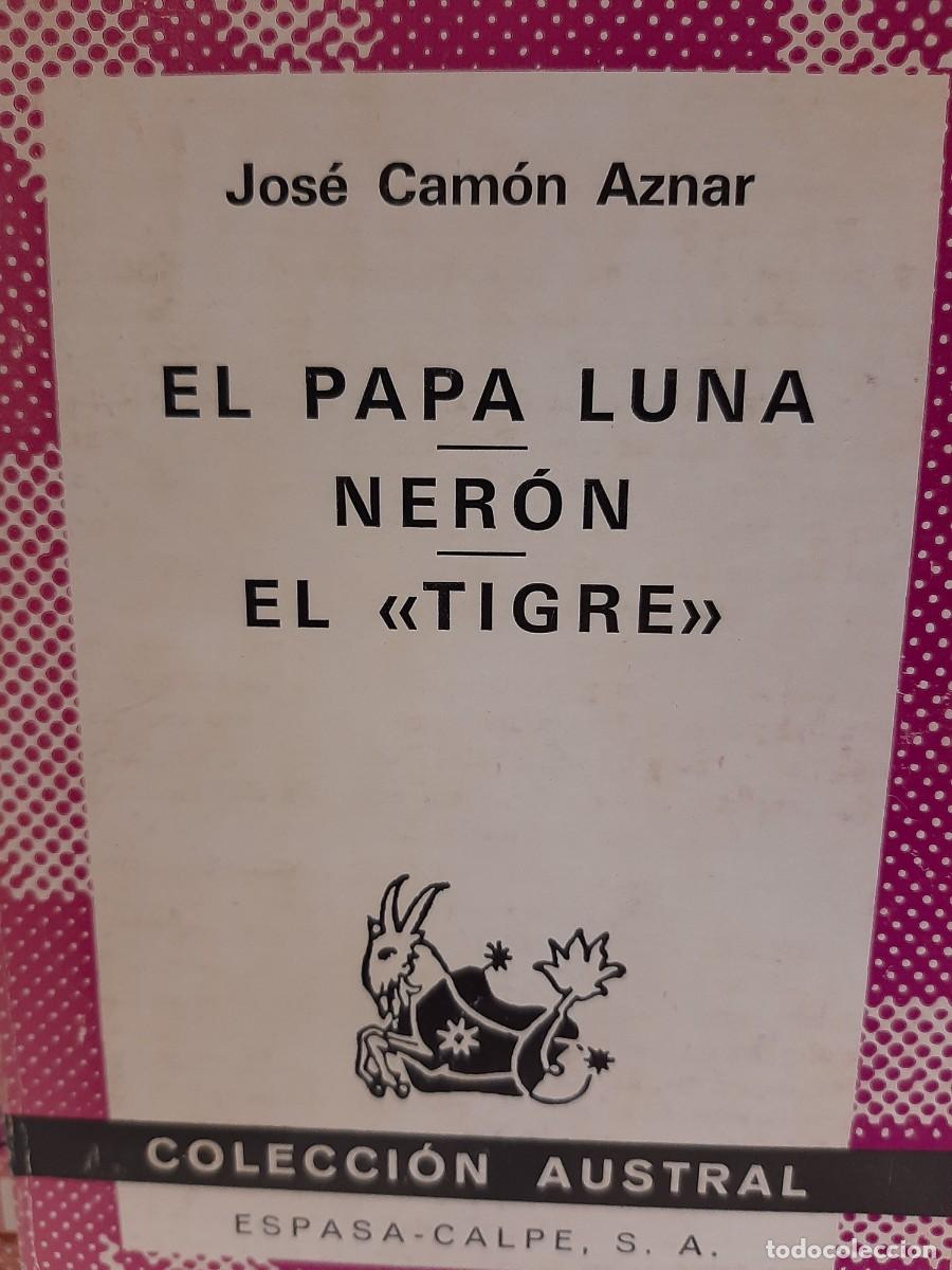 Libros de segunda mano: Jos&eacute; Cam&oacute;n Aznar. El Papa Luna. Ner&oacute;n. El &rdquo;Tigre&rdquo; - Foto 1