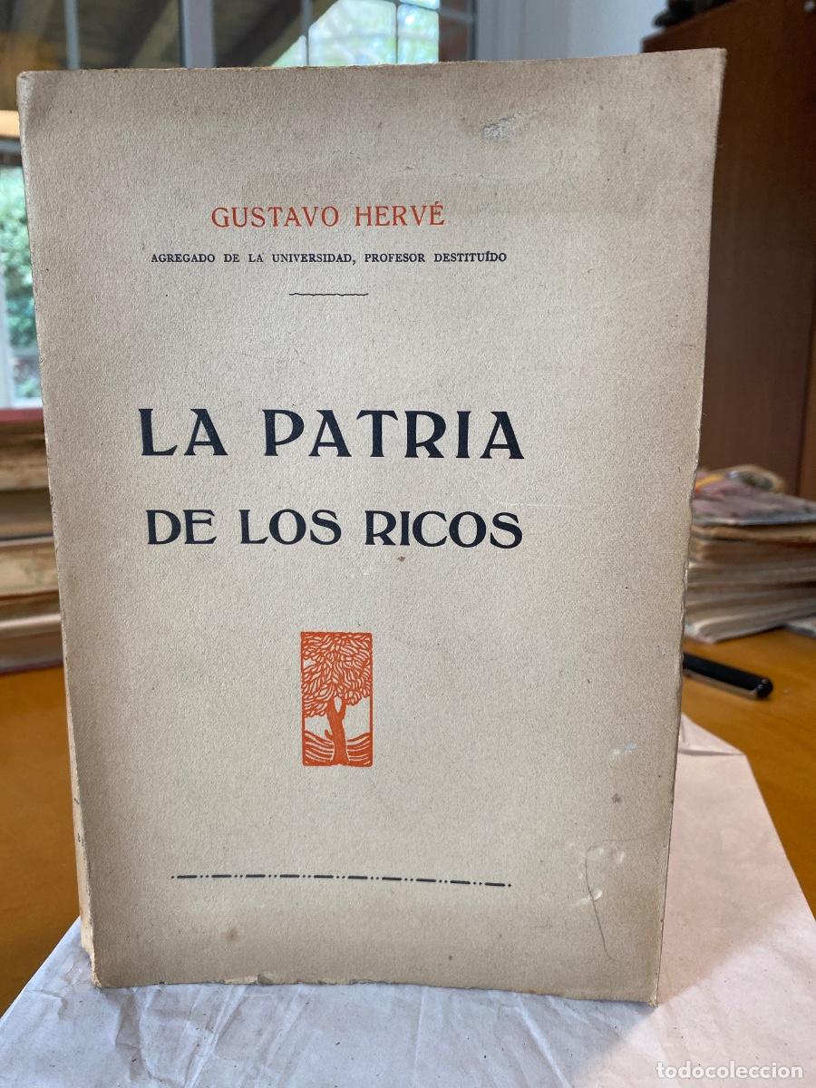 Libros de segunda mano: LA PATRIA DE LOS RICOS. GUSTAVO HERVE. - Foto 1
