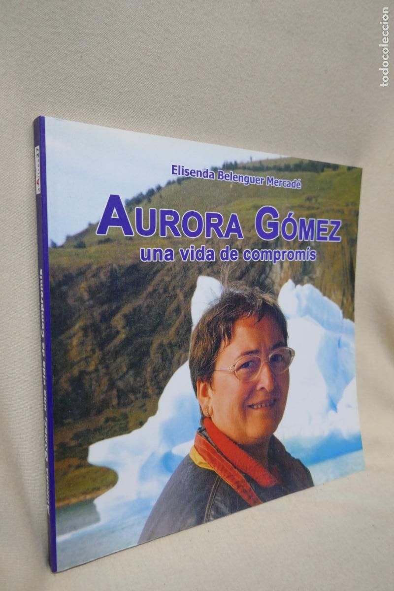 Libros de segunda mano: AURORA GOMEZ - UNA VIDA DE COMPROMIS - ELISENDA BELENGUER MERCAD&Eacute; - Foto 2