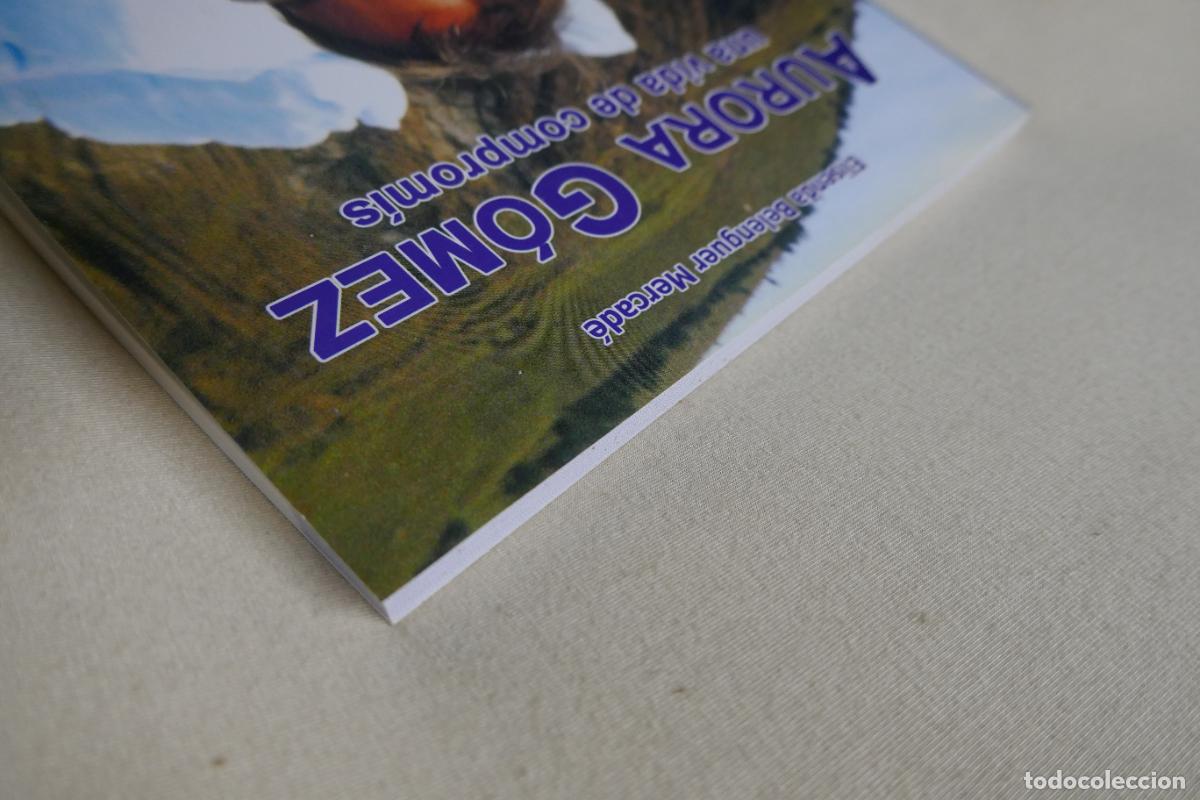 Libros de segunda mano: AURORA GOMEZ - UNA VIDA DE COMPROMIS - ELISENDA BELENGUER MERCAD&Eacute; - Foto 3