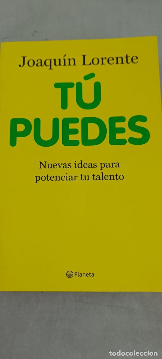 Libros de segunda mano: T&Uacute; PUEDES. JOAQU&Iacute;N LORENTE. NUEVAS IDEAS PARA POTENCIAR TU TALENTO. - Foto 1