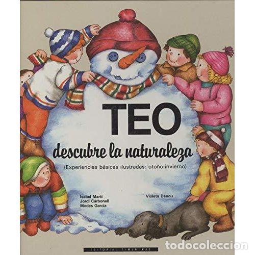 Libros de segunda mano: Teo Descubre Naturaleza: Experiencias B&aacute;sicas Ilustradas Oto&ntilde;o-invierno - Violeta Denou - Timun Mas