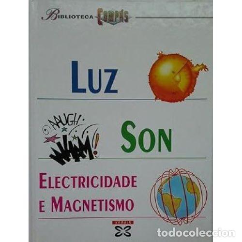 Livros em segunda m&atilde;o: Luz, Son, Electricidade e Magnetismo - Barbara Taylor - Editorial Xerais - Biblioteca Comp&aacute;s, 10