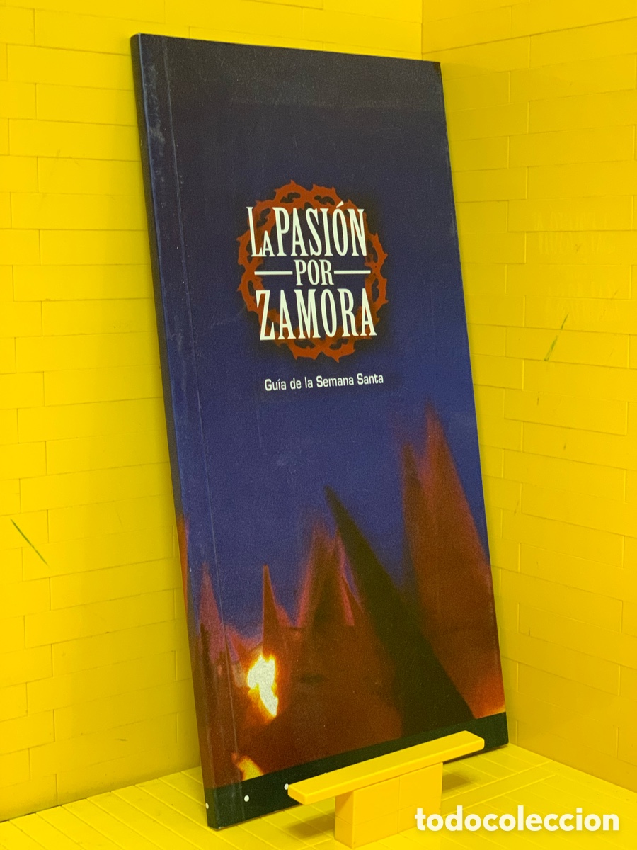 Libros de segunda mano: LA PASI&Oacute;N POR ZAMORA &middot;&middot;&middot;GU&Iacute;A DE LA SEMANA SANTA