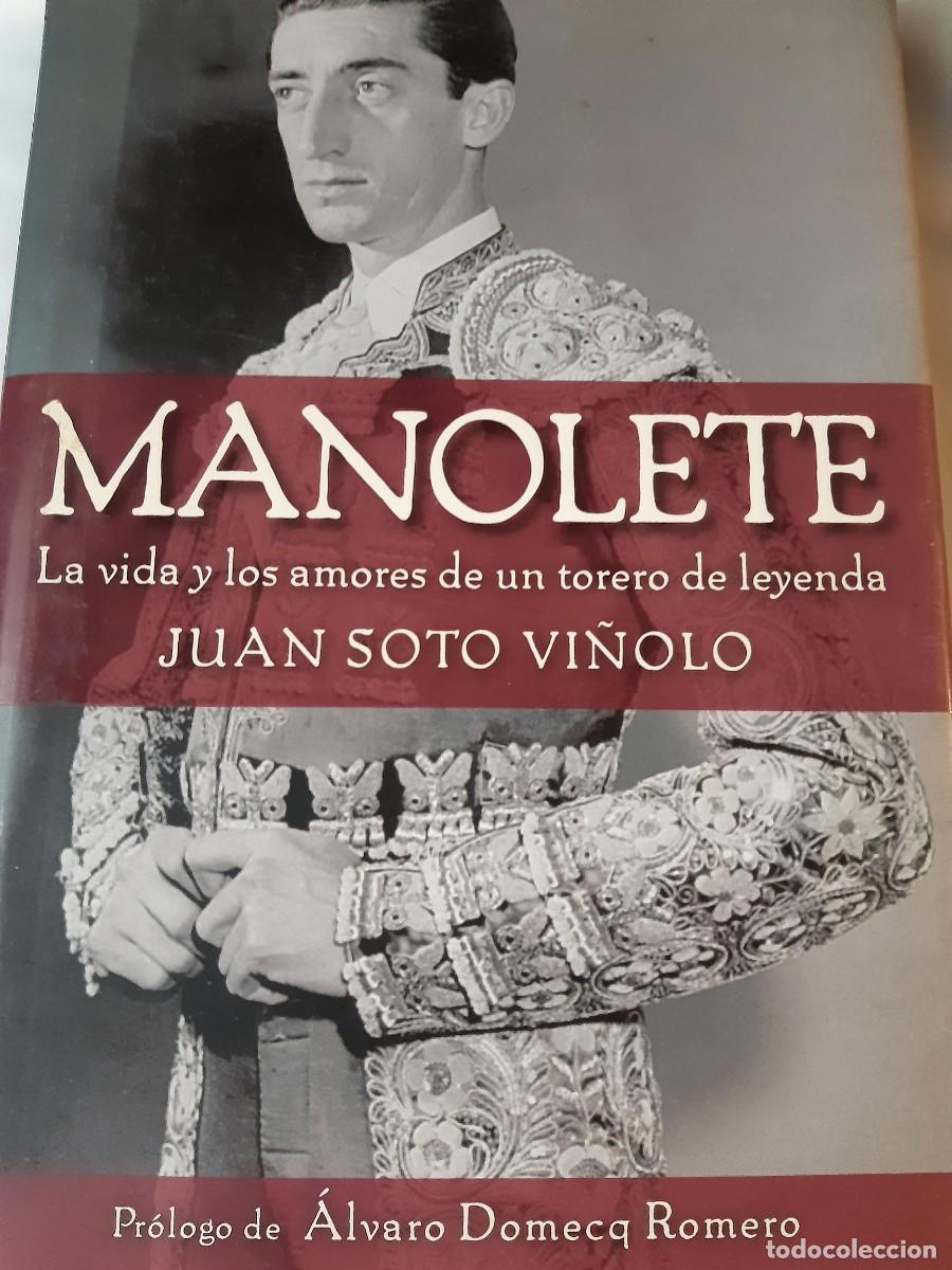 Libros de segunda mano: Manolete vida y amores torero de leyenda Juan Soto Vi&ntilde;olo