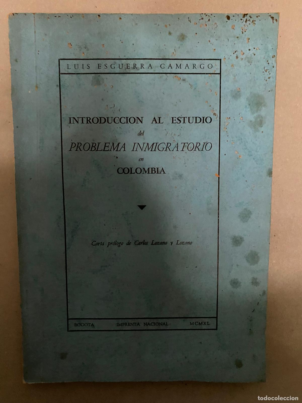 Libros de segunda mano: Introducci&oacute;n al estudio del problema immigratorio en Colombia Luis Esguerra Camargo Imprenta naciona