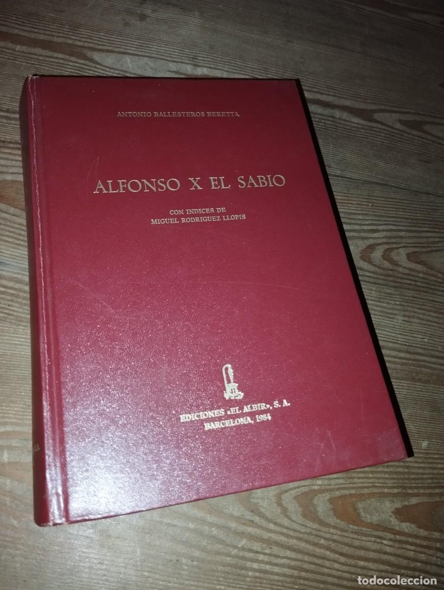 Libros de segunda mano: Alfonso X el sabio Antonio Ballesteros Beretta - Foto 1